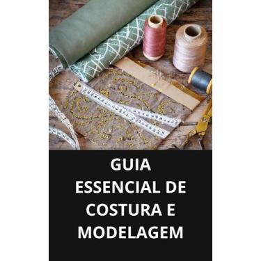 Imagem de Livro Guia Essencial de Costura e Modelagem