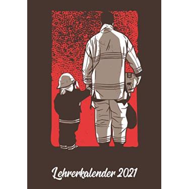 Imagem de Lehrerkalender 2021: Wochenplaner zum notieren, organisieren und planen DIN A4. Kalender/Terminkalender/Monats- / Tagesübersicht/Kontakt- / Geburtstags listen/Feuerwehr Papa Kind