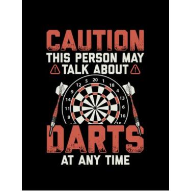 Imagem de Dart Dart May Talk About Darts Any Time Darts Gift 1: Design Notebook/Journal 8.5"x11"