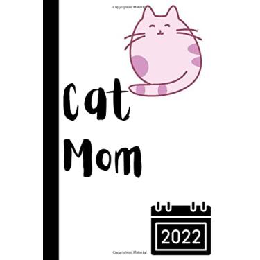 Imagem de 2022 Planner Cat Mom: 6x9 Inch. Soft Cover. A Week To A Double Page From Monday To Sunday. Appointments, Organiser, Notes, Meetings. Calendars For 2021, 2022 & 2023.