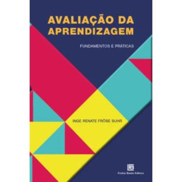 Imagem de Avaliação Da Aprendizagem - Fundamentos E Práticas