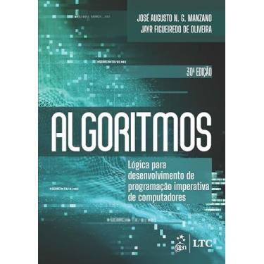 Imagem de Algoritmos - Lógica para Desenvolvimento de Programação Imperativa de Computadores