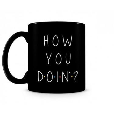 Imagem de Caneca How You Doin Black (ATG7005) - Geek Premiere