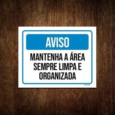 Imagem de Kit 5 Placa Aviso Mantenha Área Limpa Organizada - Sinalizo