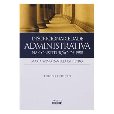 Imagem de Livro - Discricionariedade Administrativa na Constituição de 1988 - Maria Sylvia Zanella Di Pietro