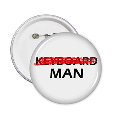 Imagem de Don't Be A Keyboard Man Art Deco Presente Fashion Pins Emblema Emblema Decoração 5 peças