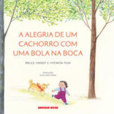 Imagem de Livro - A alegria de um cachorro com uma bola na boca