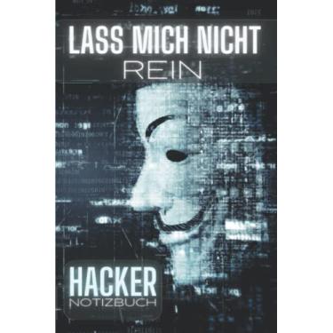 Imagem de Lass Mich Nicht Rein: Hacker Notizbuch, Lustiges Geschenk für Ingenieure und Hacker