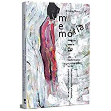 Imagem de Memória, Ato Performativo E Patologia Do Social