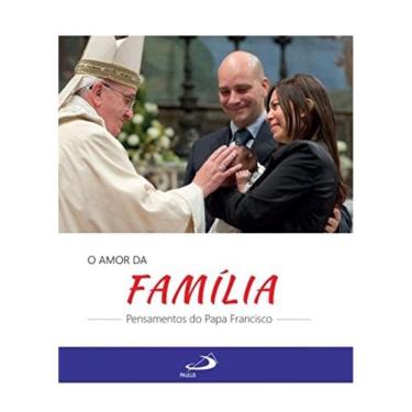 Imagem de Amor Da Familia, O - Pensamentos Do Papa Francisco