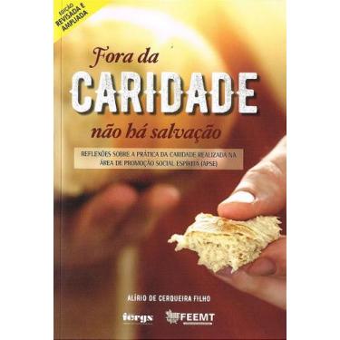 Imagem de Fora da Caridade Não Há Salvação - Livro sobre Caridade e Assistencial