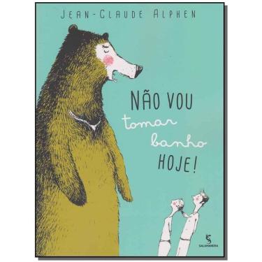 Imagem de Não Vou Tomar Banho Hoje!