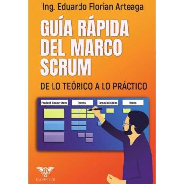 Imagem de Guía rápida del marco SCRUM: de lo teórico a lo práctico - Espanhol