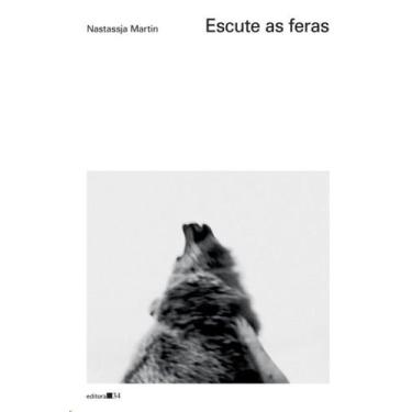 Imagem de Livro - Escute as feras - Editora 34