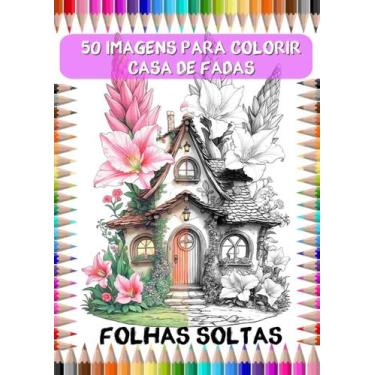 Imagem de 50 Imagens para Colorir Casa de Fadas COL08 - Caie de Pé