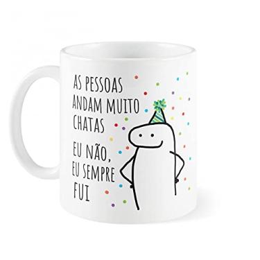 Imagem de Caneca Meme Flork Frases "As pessoas andam muito chatas. Eu não, eu sempre fui"