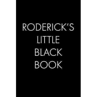 Imagem de Roderick's Little Black Book: The Perfect Dating Companion for a Handsome Man Named Roderick. A secret place for names, phone numbers, and addresses.