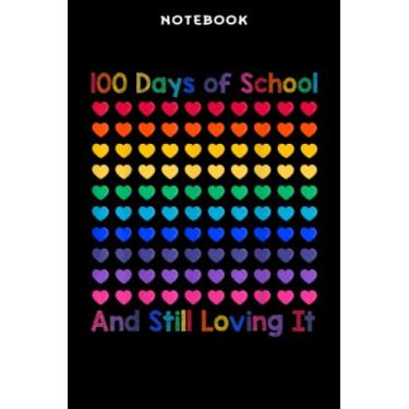 Imagem de Notebook Cūtē 100 Dāÿs ōf schōōl ānd still lōving it Hēārts 100th Dāÿ Nicē: 6" x 9", over 100 pages/Lined Journal,Appointment,Task Manager,Money,Stylish Paperback