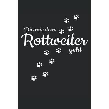 Imagem de Die Mit Dem Rottweiler Geht Hunde Pfote Gassi Spazieren Haustier Hund: RÄTSELBUCH - Lustiges Süßes Hunde Welpen Wurf Geschenk, Geschenkidee - A5 (6x9) ... Notiz, Buch, Sketch, Planer, Langeweile