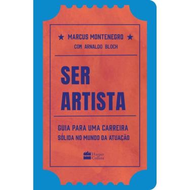 Imagem de Ser artista: Guia para uma carreira sólida no mundo da atuação