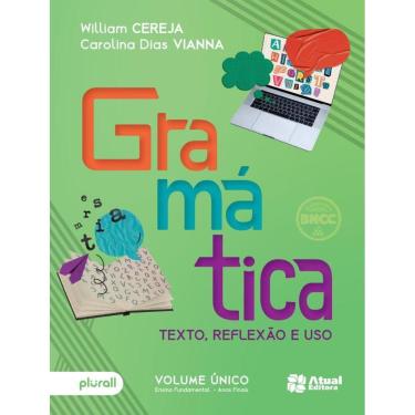Imagem de Gramatica, Texto, Reflexao E Uso - 6º Ao 9º Ano - 7ª Ed
