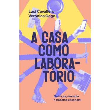 Imagem de A Casa Como Laboratório - Finanças, Moradia E Trabalho Essencial - ELE