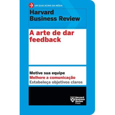Imagem de Livro - A arte de dar feedback (Um guia acima da média - HBR)