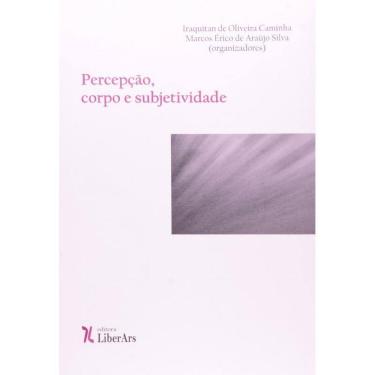 Imagem de Percepcao, Corpo E Subjetividade
