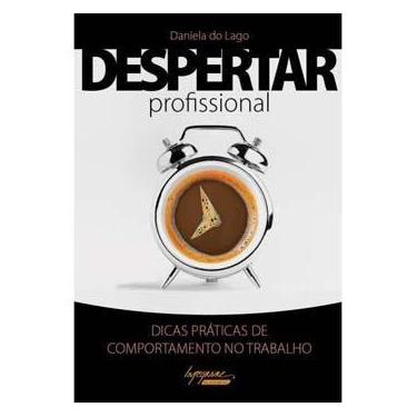 Imagem de Livro - Despertar Profissional: Dicas Práticas Sobre Comportamento no Trabalho - Daniela do Lago