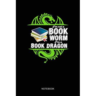 Imagem de Not A Bookworm Book Dragon NOTEBOOK: Notebook Planner, Daily Planner Journal, To Do List Notebook, Daily Organizer