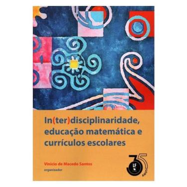 Imagem de In(Ter)Disciplinaridade, Educação Matemática E Currículos Escolares