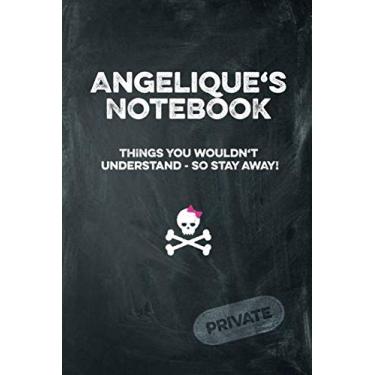 Imagem de Angelique's Notebook Things You Wouldn't Understand So Stay Away! Private: Lined Journal