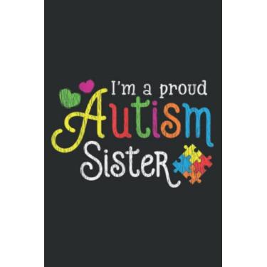 Imagem de I Am a Proud Autism Sister Brother Autistic Kids Awareness: Wide Ruled Paper Notebook Journal | Pretty Wide Blank Lined Workbook ... for Home School College for Writing Notes