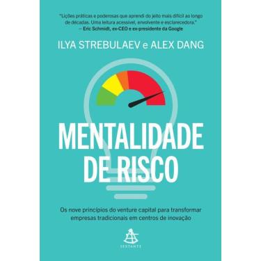 Imagem de Mentalidade de risco: Os nove princípios do venture capital para transformar empresas tradicionais em centros de inovação