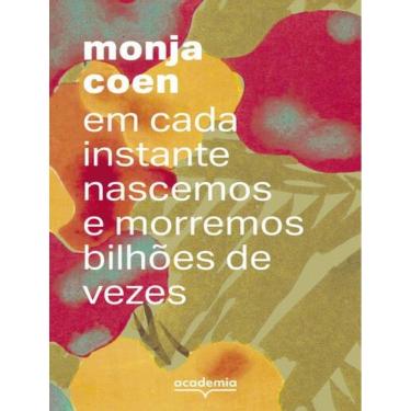 Imagem de Em Cada Instante Nascemos E Morremos Bilhoes De Vezes