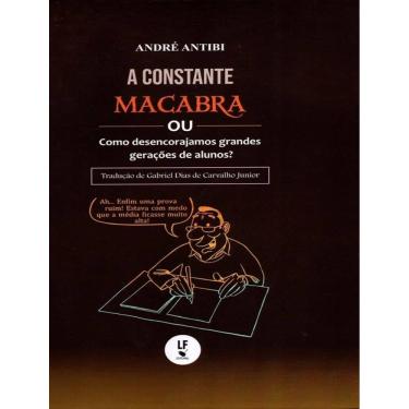 Imagem de Constante Macabra Ou Como Desencorajamos Grandes Geracoes De Alunos?, A