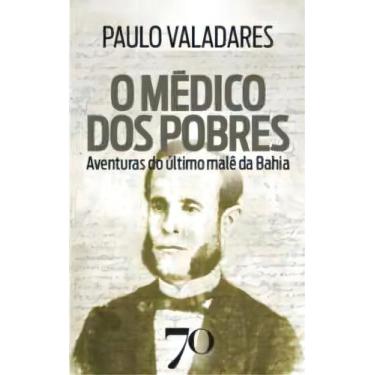 Imagem de O Médico Dos Pobres - EDICOES 70, Sortido