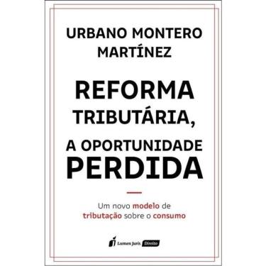 Imagem de Reforma Tributária, A Oportunidade Perdida - 2026