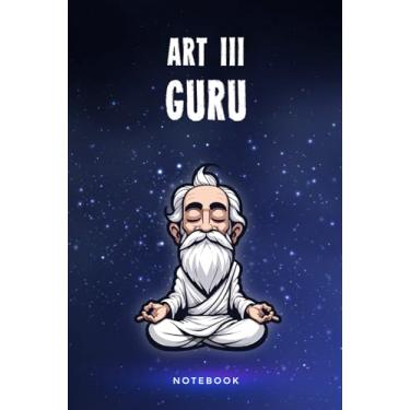 Imagem de Art III Guru Notebook: Customized 100 Page Lined Notepad Journal Gift For An Art III Teacher Or Student : A Great Greeting Card Keepsake Alternative