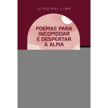 Imagem de Poemas Para Incomodar e Despertar a Alma