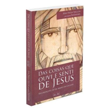 Imagem de Das Coisas que Ouvi e Senti de Jesus - Romance - EME