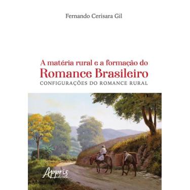 Imagem de Livro - A matéria rural e a formação do romance brasileiro