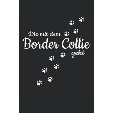 Imagem de Die Mit Dem Border Collie Geht Hunde Pfote Gassi Spazieren Haustier Hund: NOTIZBUCH - Lustiges Süßes Hunde Welpen Wurf Geschenk, Geschenkidee - A5 ... Buch, Sketch, Planer, Geburtstag, Lustig, Süß