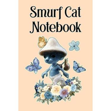 Imagem de Smurf Cat Notebook: a Smurf Cat design with flowers and butterflies | we love, we live, we lie | smurf cat meme | mushroom cat | blue smurf cat meme |