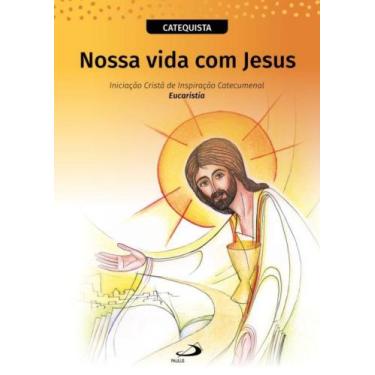 Imagem de Nossa vida com jesus - catequista - PAULUS