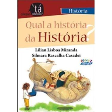 Imagem de Qual a História da História?