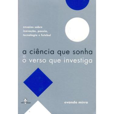 Imagem de Ciencia Que Sonha e o Verso Que Investiga, A - Papagaio