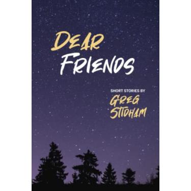 Imagem de Dear Friends: Short Stories By Greg Stidham