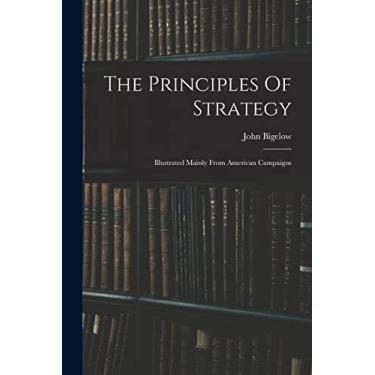 Imagem de The Principles Of Strategy: Illustrated Mainly From American Campaigns