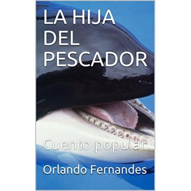 Imagem de LA HIJA DEL PESCADOR: Cuento popular (Spanish Edition)